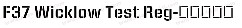 F37 Wicklow Test Reg字体转换